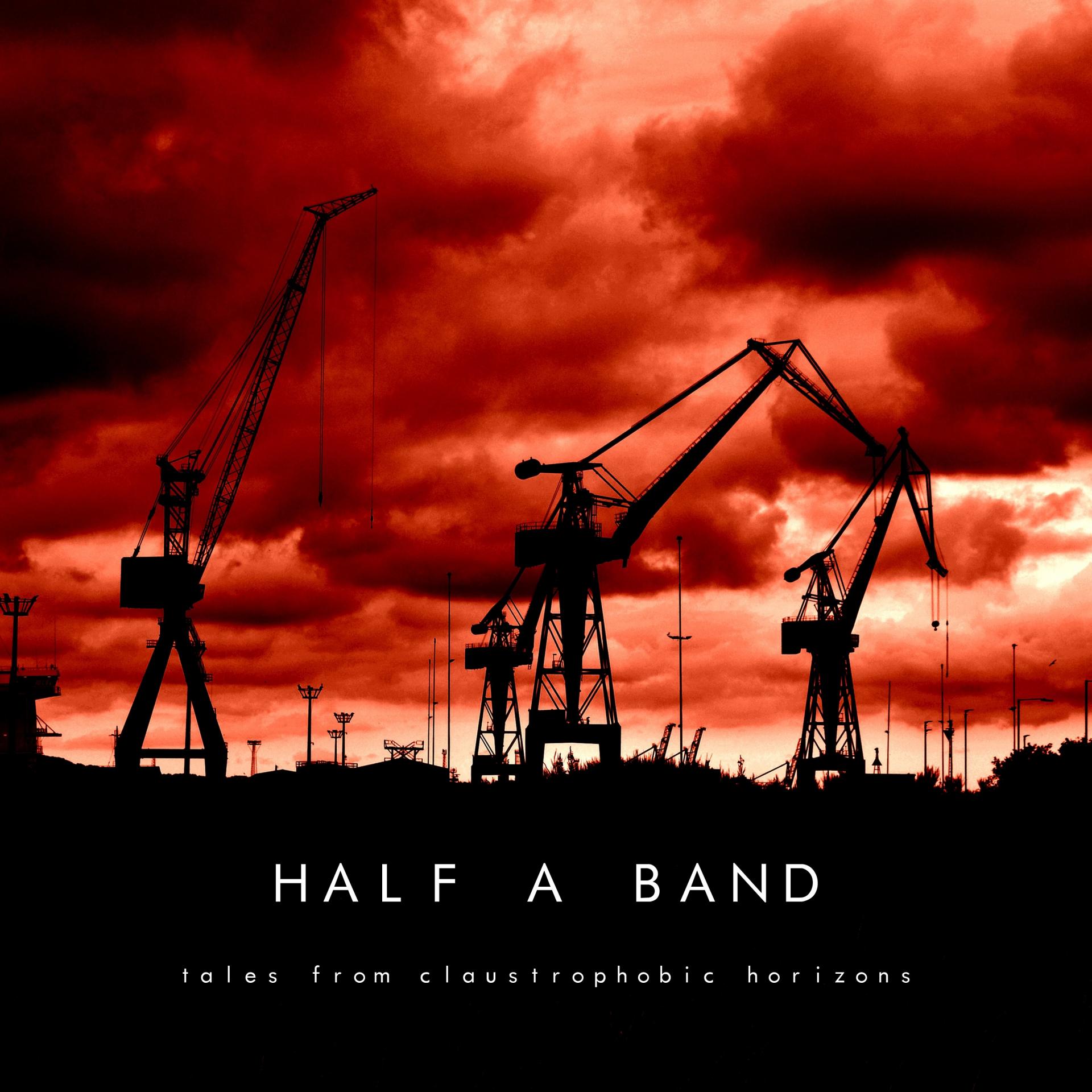 Half a band tales from claustrophobic horizons