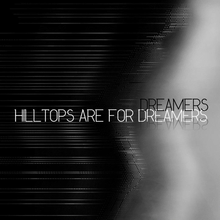 Hilltops are for dreamers